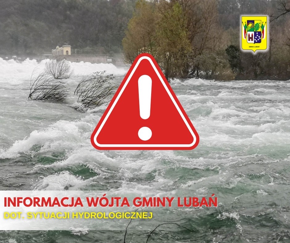 INFORMACJA WĂJTA GMINY LUBAĹ DOT. SYTUACJI HYDROLOGICZNEJ
